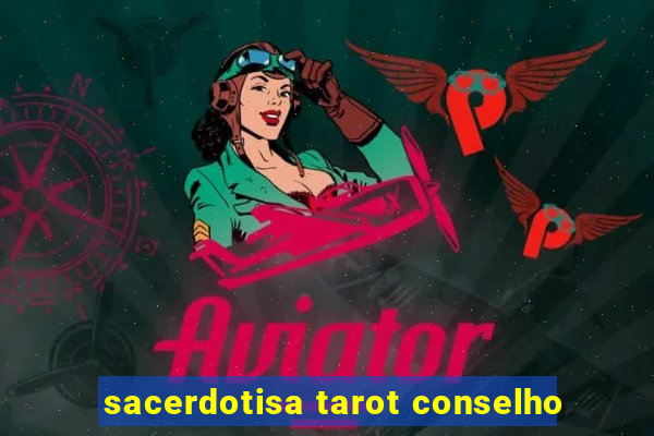 sacerdotisa tarot conselho